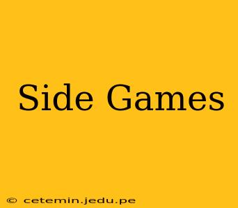 Side Games