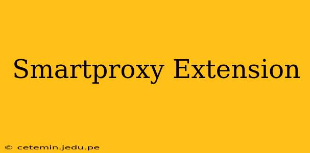 Smartproxy Extension