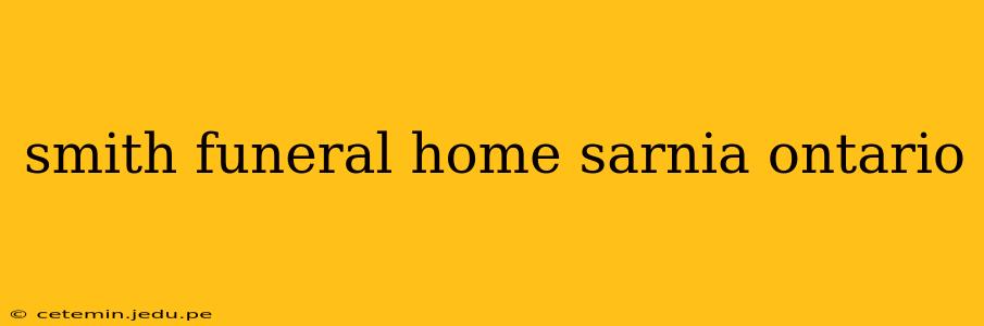 smith funeral home sarnia ontario