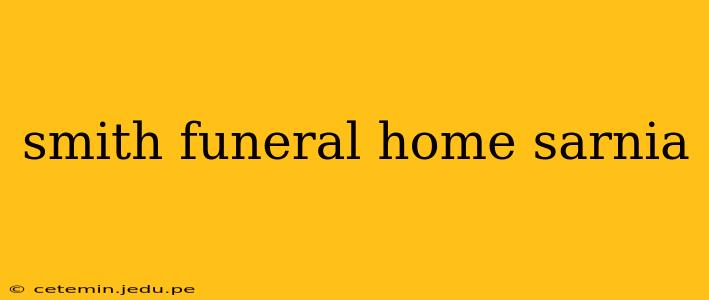 smith funeral home sarnia