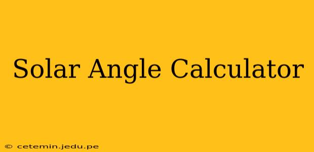 Solar Angle Calculator