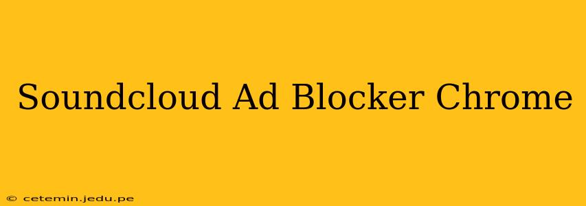 Soundcloud Ad Blocker Chrome