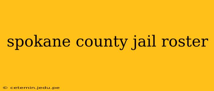 spokane county jail roster