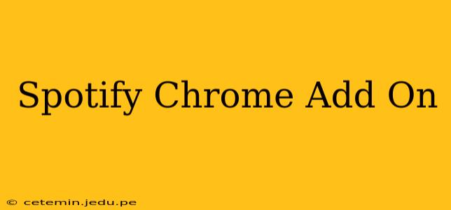 Spotify Chrome Add On