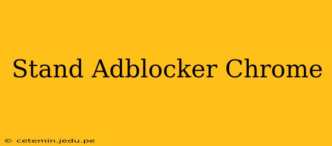 Stand Adblocker Chrome