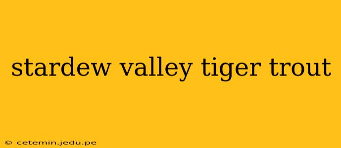 stardew valley tiger trout