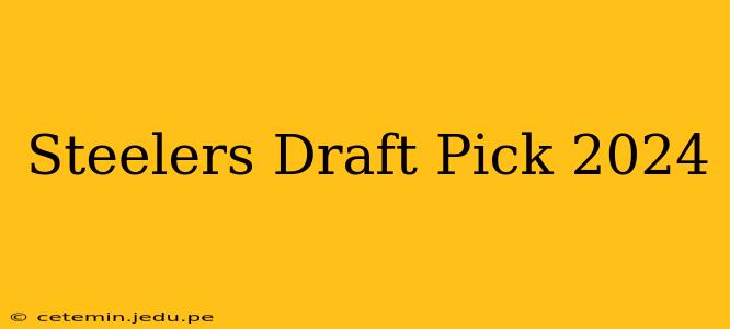 Steelers Draft Pick 2024