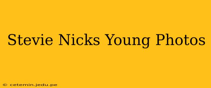 Stevie Nicks Young Photos