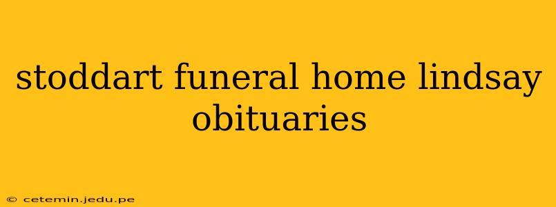 stoddart funeral home lindsay obituaries