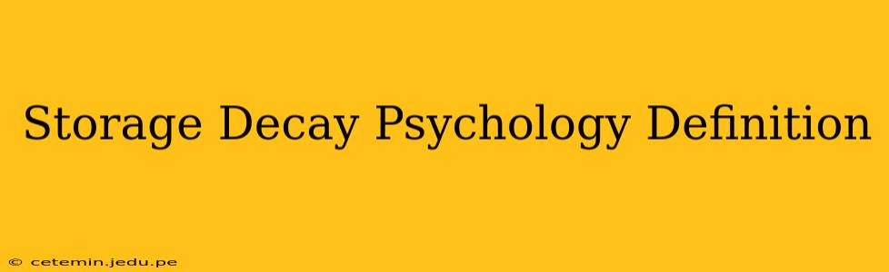 Storage Decay Psychology Definition