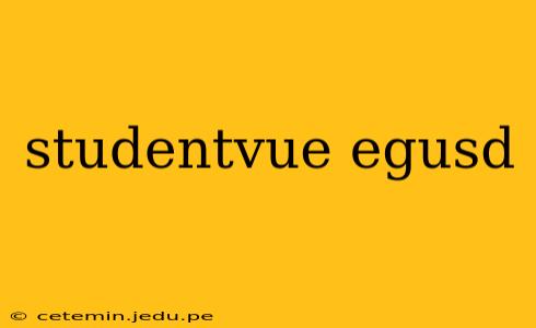studentvue egusd