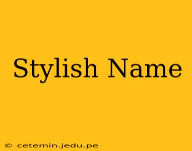 Stylish Name