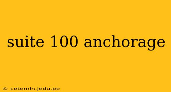 suite 100 anchorage