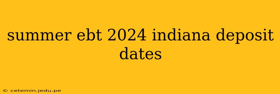 summer ebt 2024 indiana deposit dates