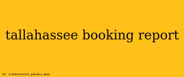 tallahassee booking report