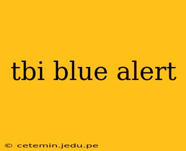 tbi blue alert
