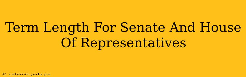 Term Length For Senate And House Of Representatives