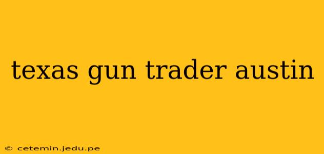 texas gun trader austin
