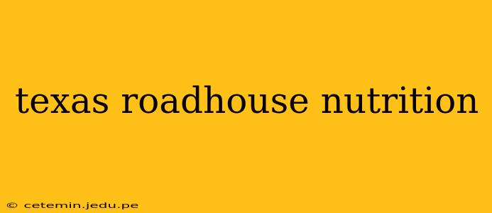 texas roadhouse nutrition