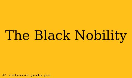 The Black Nobility