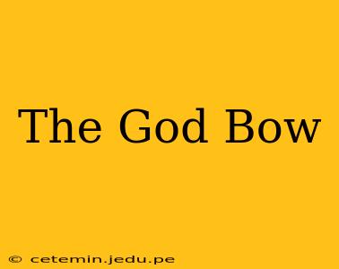 The God Bow