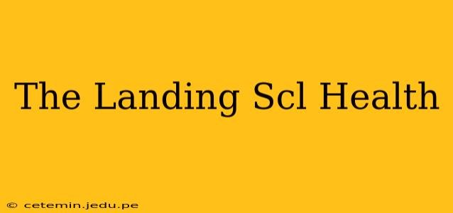 The Landing Scl Health