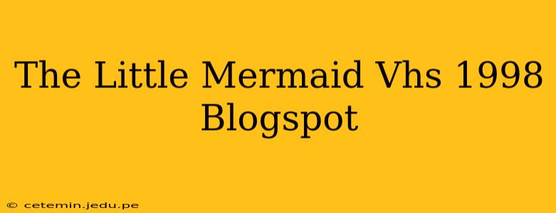 The Little Mermaid Vhs 1998 Blogspot