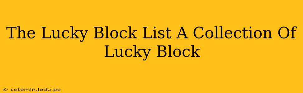The Lucky Block List A Collection Of Lucky Block