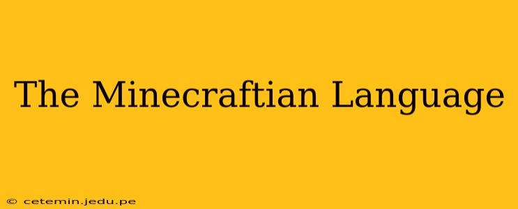 The Minecraftian Language