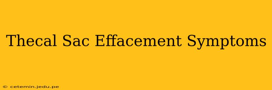 Thecal Sac Effacement Symptoms