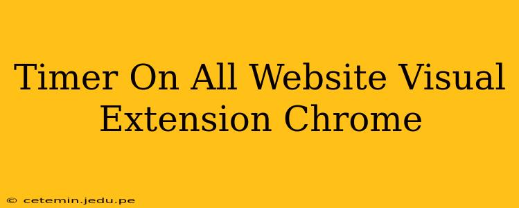 Timer On All Website Visual Extension Chrome