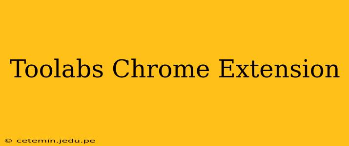 Toolabs Chrome Extension