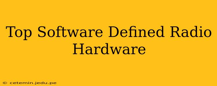 Top Software Defined Radio Hardware