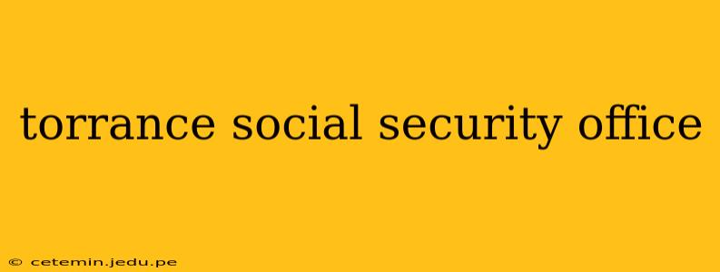 torrance social security office