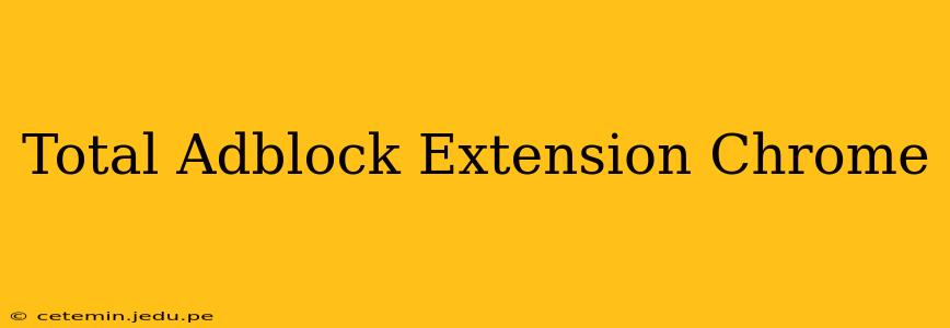 Total Adblock Extension Chrome