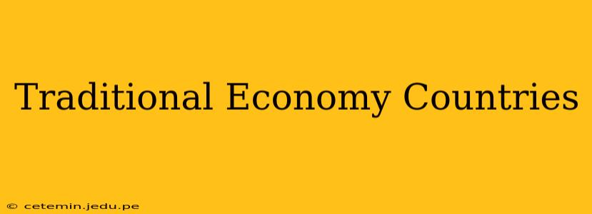Traditional Economy Countries