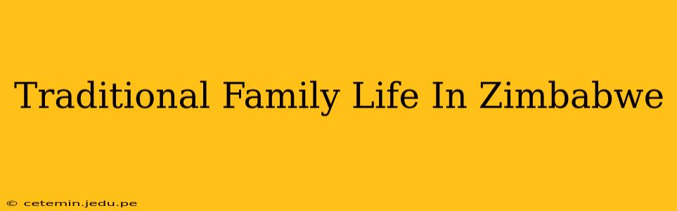 Traditional Family Life In Zimbabwe