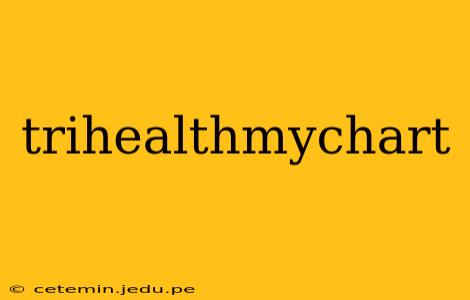 trihealthmychart