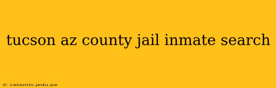 tucson az county jail inmate search