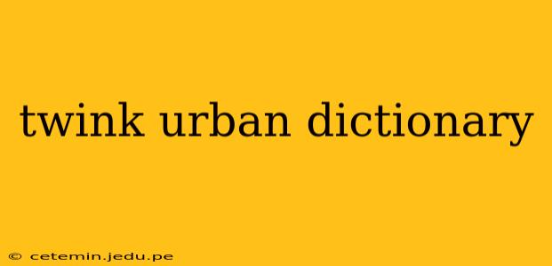 twink urban dictionary