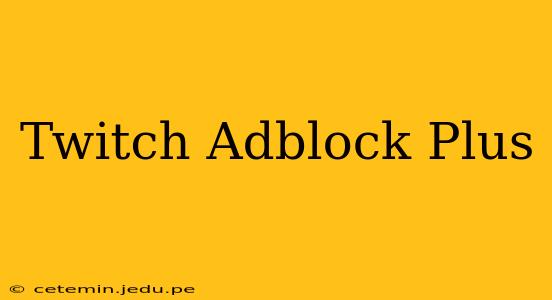 Twitch Adblock Plus