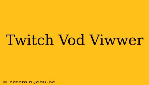 Twitch Vod Viwwer