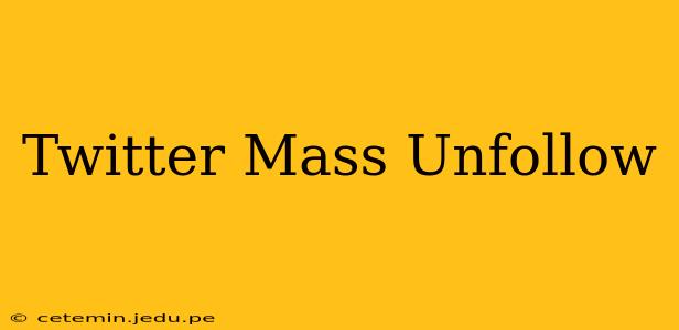Twitter Mass Unfollow