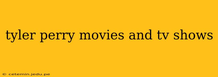 tyler perry movies and tv shows
