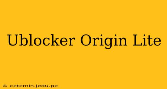Ublocker Origin Lite
