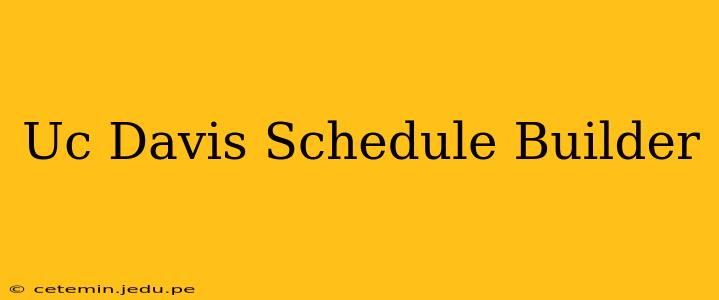 Uc Davis Schedule Builder
