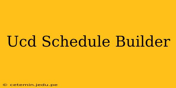 Ucd Schedule Builder