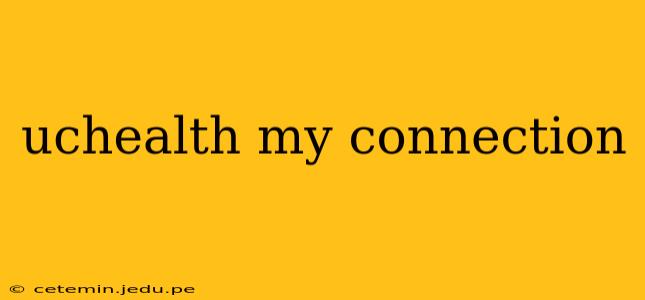 uchealth my connection