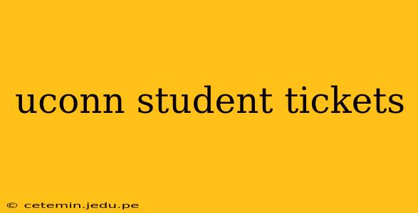 uconn student tickets