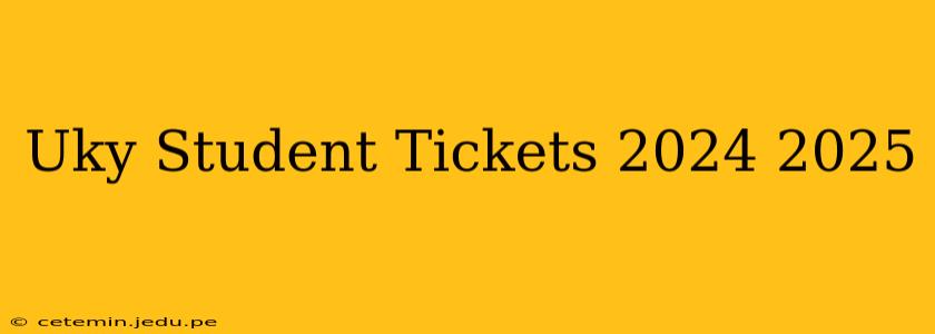 Uky Student Tickets 2024 2025